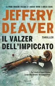 Jeffery Deaver - Il valzer dell'impiccato