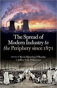 The Spread of Modern Industry to the Periphery since 1871