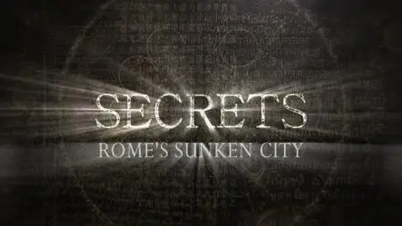 Smithsonian Ch. - Secrets: Rome's Sunken City (2019)