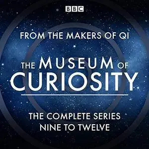 The Museum of Curiosity: Series 9-12 [Audiobook]