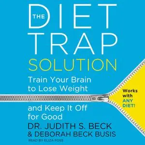 «The Diet Trap Solution» by Deborah Beck Busis,Judith S. Beck (PhD)
