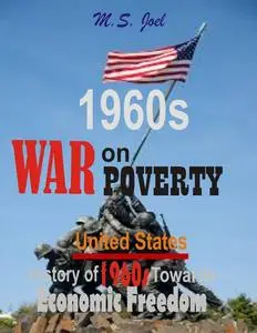 «1960s War on Poverty» by M.S. Joel