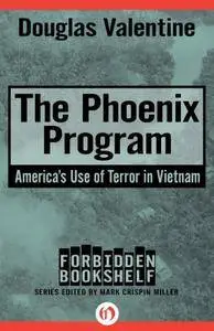 The Phoenix Program: America's Use of Terror in Vietnam