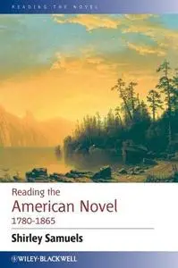 Reading the American Novel 1780-1865