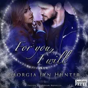 «For You, I Will» by Georgia Lyn Hunter