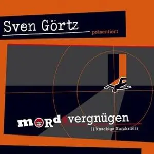 «Mord(s)vergnügen» by Sven Görtz