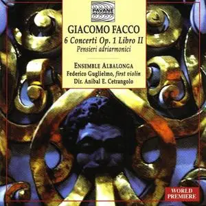 Ensemble Albalonga - Giacomo Facco: 6 Concerti Op. 1 Libro II "Pensieri adriarmonici" (2001)