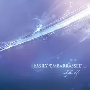 Easily Embarrassed - Idyllic Life 