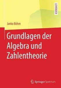 Grundlagen der Algebra und Zahlentheorie (Repost)