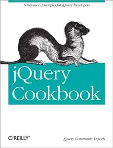 jQuery Cookbook: Solutions & Examples for jQuery Developers