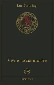 Ian Fleming - Vivi E Lascia Morire