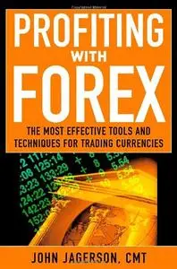 Profiting With Forex: The  Most Effective Tools and Techniques for Trading Currencies (Repost)