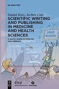 Scientific writing and publishing in medicine and health sciences: A quick guide in English and German