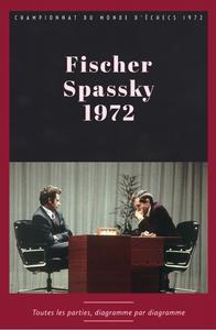 Régis Warisse, "Fischer Spassky 1972 - Championnat du monde d'échecs"