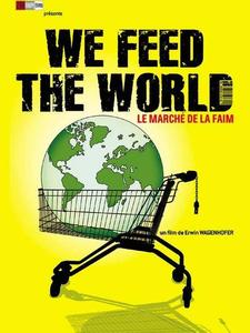 We feed the world - Le marché de la faim (VO - ST FR & EN)