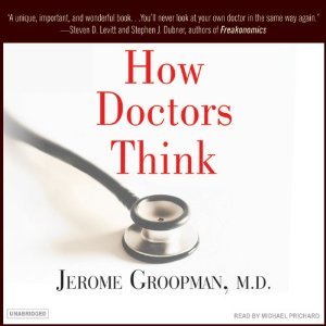How Doctors Think (Audiobook)