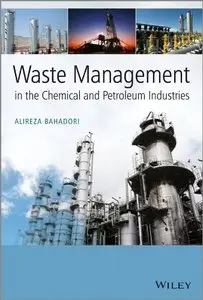 Waste Management in the Chemical and Petroleum Industries: A Guide for the Chemical and Petroleum Industries (Repost)