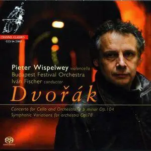 Pieter Wispelwey, Budapest Festival Orchestra, Iván Fischer - Dvorak: Cello Concerto, Symphonic Variations (2007)