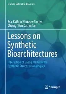 Lessons on Synthetic Bioarchitectures: Interaction of Living Matter with Synthetic Structural Analogues