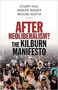 After Neoliberalism?: The Kilburn Manifesto