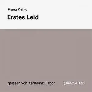 «Erstes Leid» by Franz Kafka
