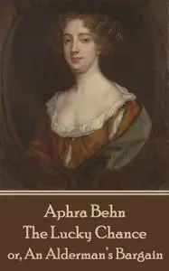 «The Lucky Chance» by Aphra Behn