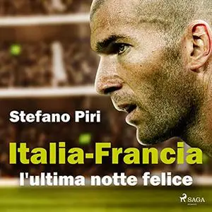 «Italia-Francia, l'ultima notte felice» by Stefano Piri