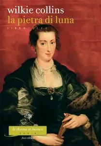 Wilkie Collins - La pietra di luna. Libro terzo