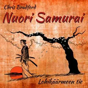 «Nuori samurai - Lohikäärmeen tie» by Chris Bradford
