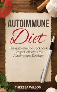 «Autoimmune Diet» by Theresa Wilson