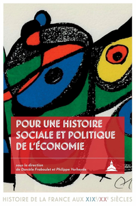 Pour une histoire sociale et politique de l’économie - Danièle Fraboulet & Philippe De Verheyde