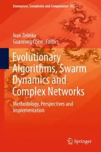 Evolutionary Algorithms, Swarm Dynamics and Complex Networks: Methodology, Perspectives and Implementation
