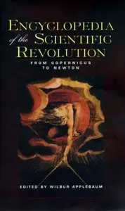 W. Applebaum “Encyclopedia of the Scientific Revolution: From Copernicus to Newton" (repost)