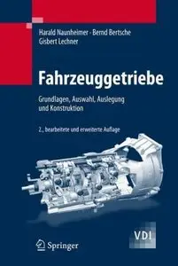Fahrzeuggetriebe: Grundlagen, Auswahl, Auslegung und Konstruktion, 2. Auflage