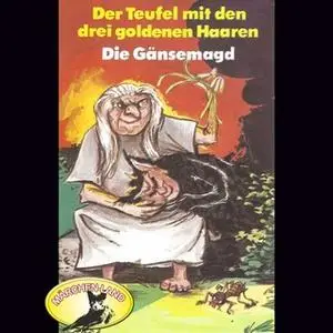 «Der Teufel mit den drei goldenen Haaren / Die Gänsemagd» by Hans Christian Andersen,Gebrüder Grimm