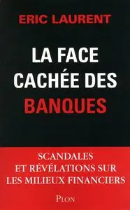 La face cachée des banques, Scandales et révélations sur les milieux financiers