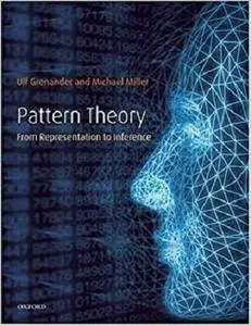 Pattern Theory: From Representation to Inference [Repost]