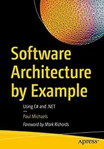 Software Architecture by Example: Using C# and .NET