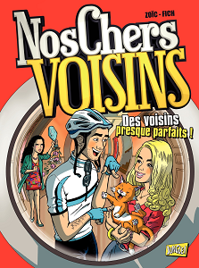 Nos Chers Voisins - Tome 2 - Des Voisins Presque Parfaits
