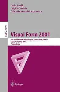 Visual Form 2001: 4th International Workshop on Visual Form, IWVF4 Capri, Italy, May 28–30, 2001 Proceedings