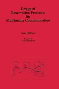 Design of Reservation Protocols for Multimedia Communication