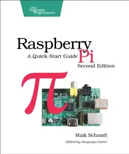 Raspberry Pi: A Quick-Start Guide, 2nd edition