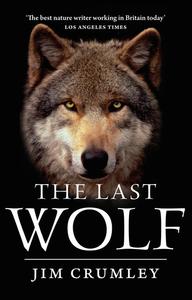 «The Last Wolf» by Jim Crumley