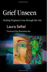 Grief Unseen: Healing Pregnancy Loss Through the Arts [Repost]