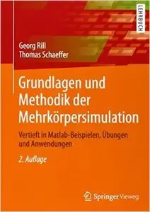 Grundlagen und Methodik der Mehrkörpersimulation: Vertieft in Matlab-Beispielen, Übungen und Anwendungen (Auflage: 2)