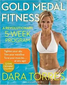 Gold Medal Fitness: A Revolutionary 5-Week Program