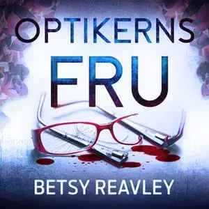 «Optikerns fru» by Betsy Reavley