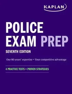 Police Exam Prep: 4 Practice Tests + Proven Strategies (Kaplan Test Prep), 7th Edition