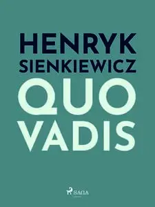 «Quo vadis» by Henryk Sienkiewicz