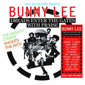 VA - Soul Jazz Records Presents Bunny Lee: Dreads Enter The Gates With Praise (2019)